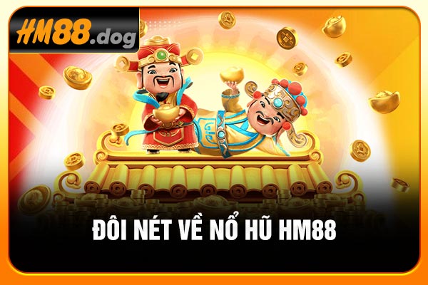 Đôi nét về nổ hũ HM88